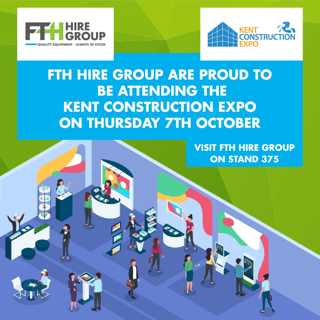FTH Hire Group Proudly Attending the Kent Construction Expo 2021